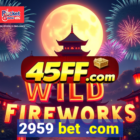 2959 bet .com